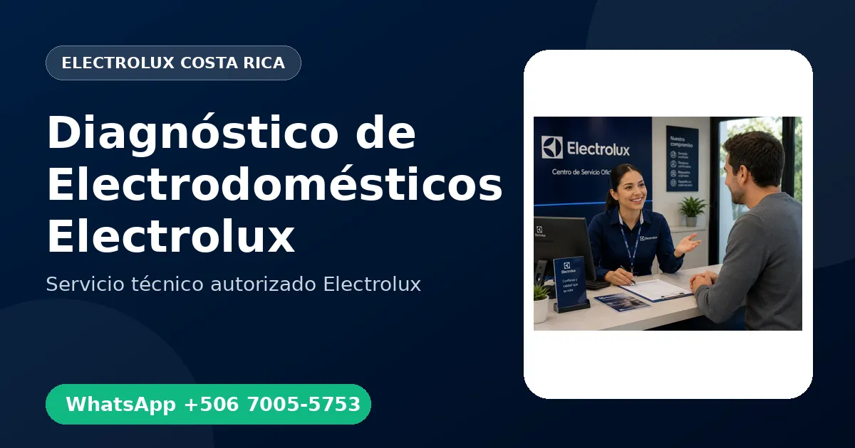 Diagnóstico de Electrodomésticos Electrolux en Costa Rica