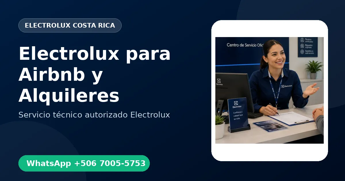 Mantenimiento de Electrodomésticos Electrolux para Airbnb y Alquileres