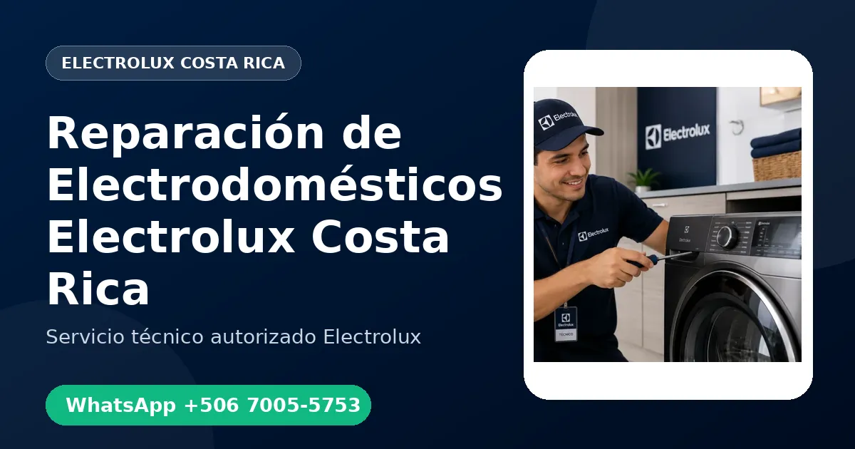 Reparación de Electrodomésticos Electrolux en Costa Rica