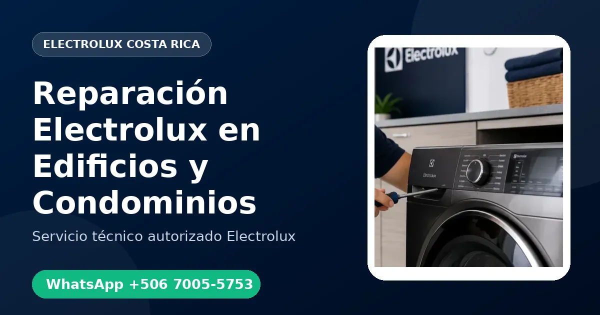 Reparación Electrolux en Edificios y Condominios de Costa Rica