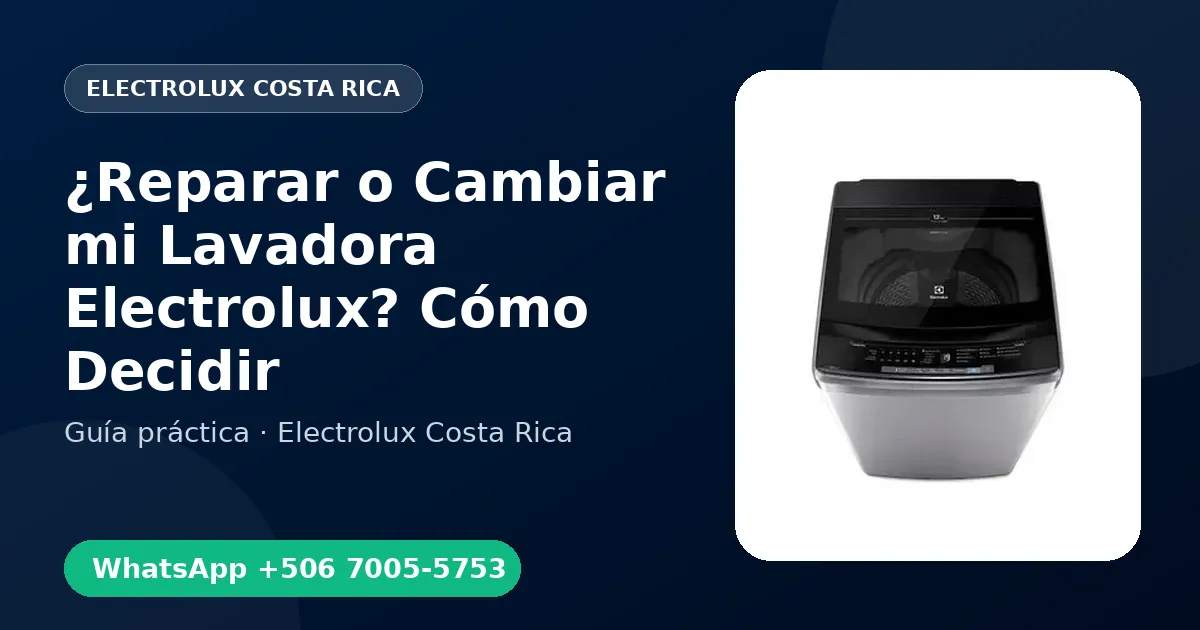 ¿Reparar o Cambiar mi Lavadora Electrolux? Cómo Decidir