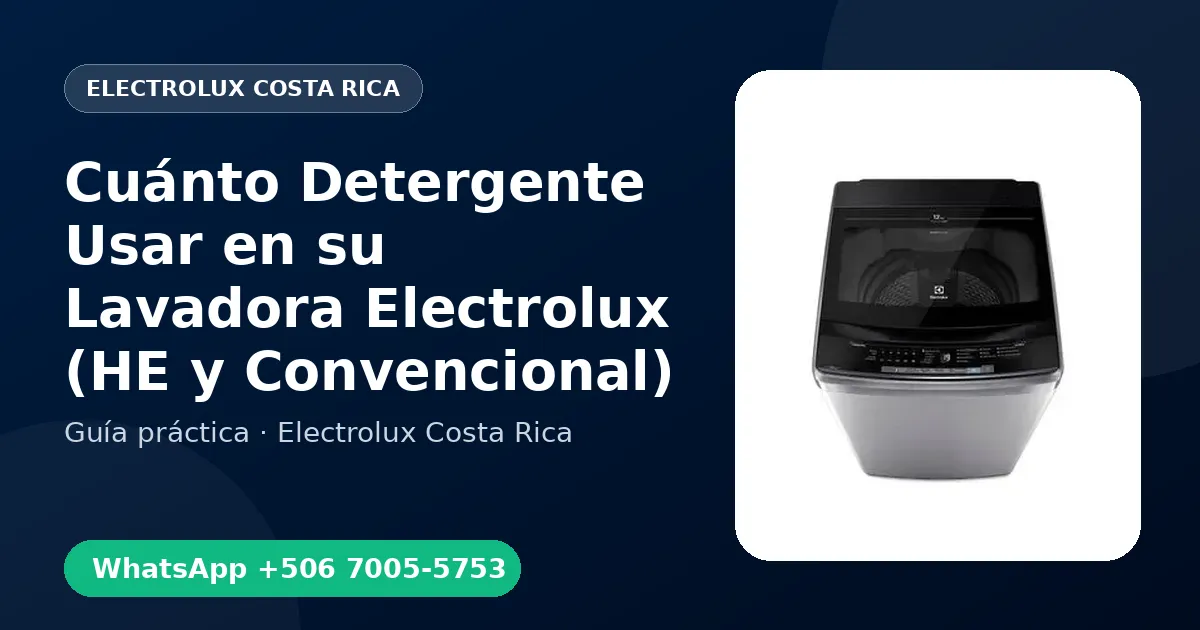 Cuánto Detergente Usar en su Lavadora Electrolux (HE y Convencional)