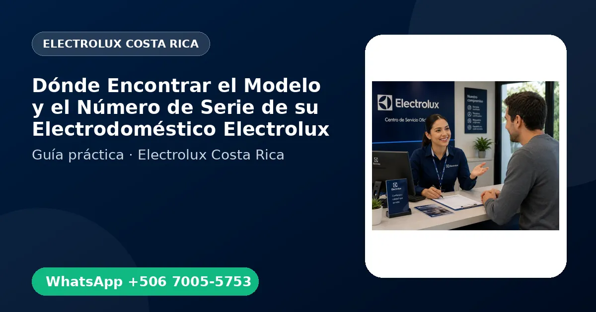 Dónde Encontrar el Modelo y el Número de Serie de su Electrodoméstico Electrolux