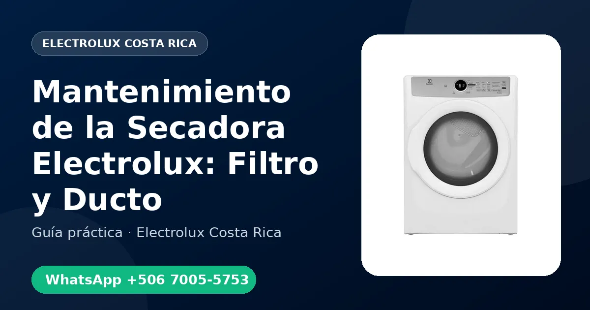 Mantenimiento de la Secadora Electrolux: Filtro y Ducto
