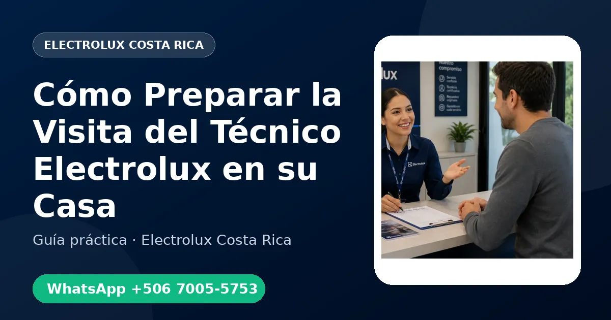 Cómo Preparar la Visita del Técnico Electrolux en su Casa