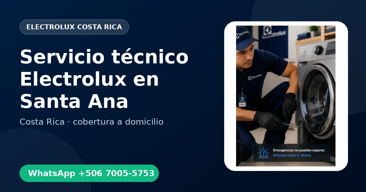 Técnico a domicilio Electrolux en Santa Ana